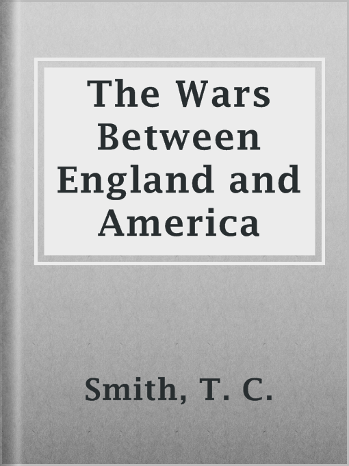 Title details for The Wars Between England and America by T. C. Smith - Available